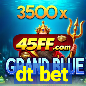 dt bet
